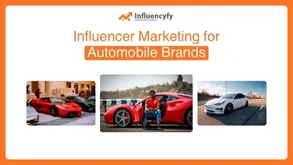 Influencer Marketing for Automobile Brands
