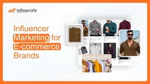 Influencer Marketing for E-Commerce Brands