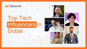 Top Tech Influencers in Dubai, UAE, Middle East